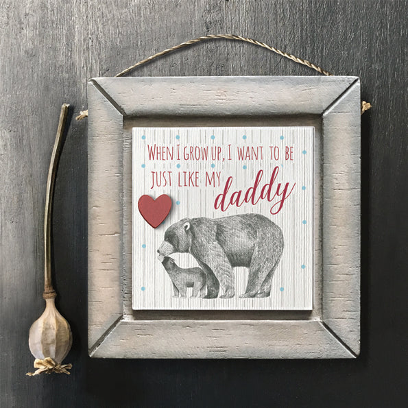 'Just Like My Daddy' Wooden Sign