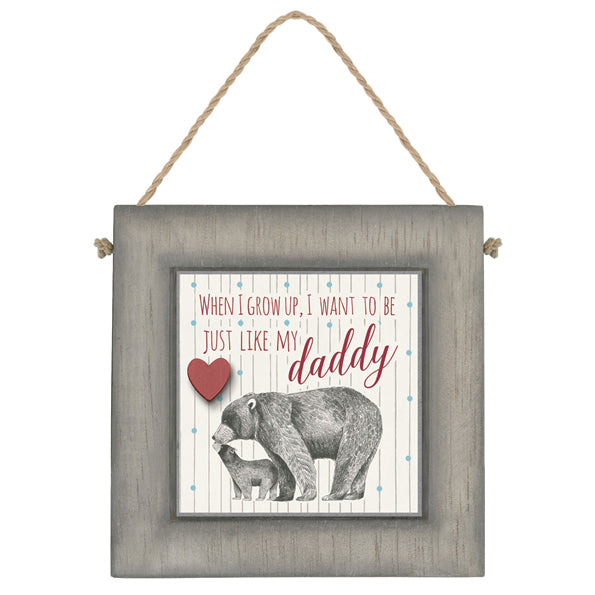 'Just Like My Daddy' Wooden Sign
